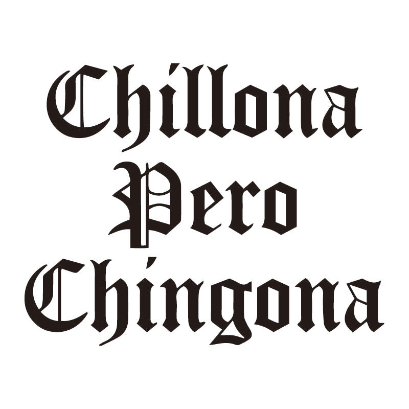 Chillona pero Chingona