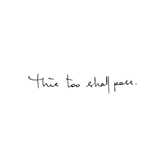 Esto también pasara (This too shall pass)