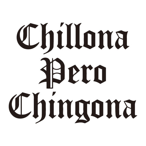 Chillona pero Chingona